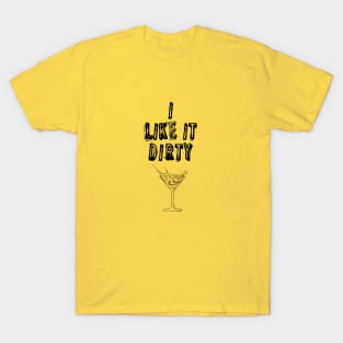 I like it dirty T-Shirt